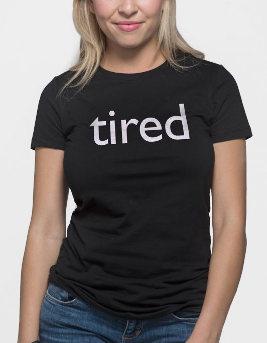 Tired Women's T-Shirt