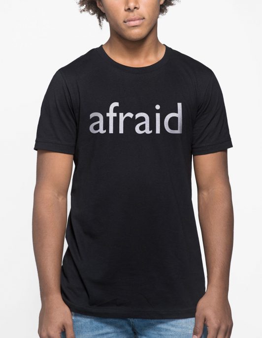Afraid Unisex T-Shirt